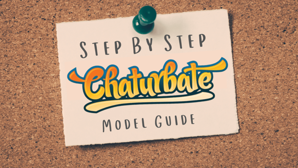How to become a chaturbate model step by step guide