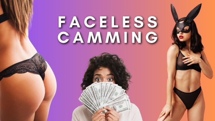 Become a 'No-Face' model. Learn how to make money on Chaturbate without showing your face